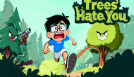 Trees Hate You